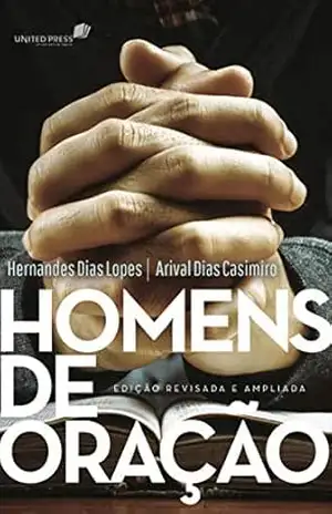 Homens de oração – Hernandes Dias Lopes