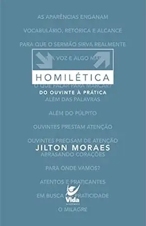 Homilética 3: Do ouvinte a prática – Jilton Moraes