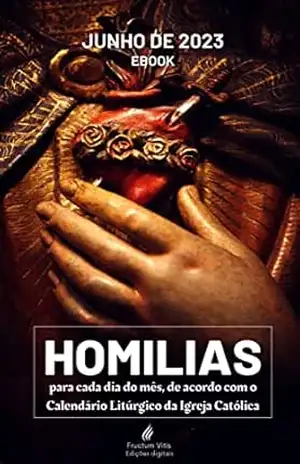 Capa do livro Homilias diárias – junho de 2023: de acordo com o Calendário Litúrgico da Igreja Católica - Fructum Vitis Edições Digitais