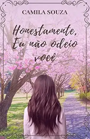 Honestamente, Eu não odeio você – Camila Souza