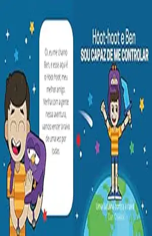 Hoot–Hoot e Ben – Sou Capaz de me controlar – 10 passos para seu filho se acalmar.: Uma batalha contra a raiva. – Danilo Oliveira