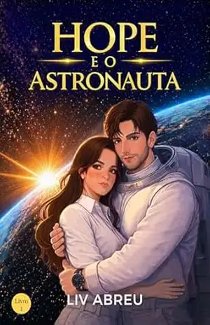 Hope e o Astronauta (Duologia: Sentimentos Livro 1) – Liv Abreu