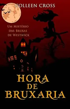 Capa do livro Hora de Bruxaria (Mistérios das Bruxas de Westwick) - Colleen Cross
