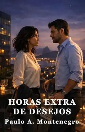Horas Extra de Desejos (Paulo A. Montenegro) – Paulo A. Montenegro