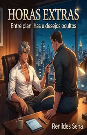 Horas Extras: Entre Planilhas e Desejos Ocultos. – Renildes Sena Horas Extras: Entre Planilhas e Desejos Ocultos. – Renildes Sena
