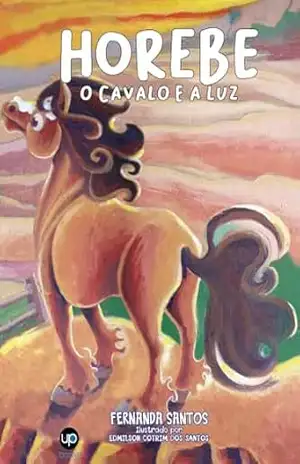 Horebe: O cavalo e a luz – Fernanda Santos