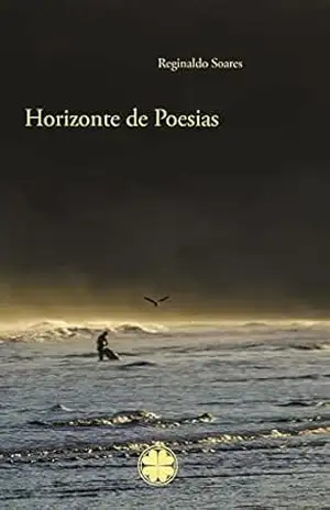 Horizonte de Poesias – Reginaldo  Soares