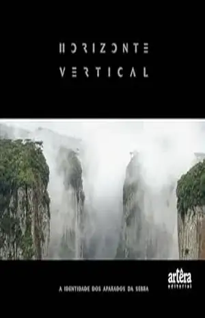 Horizonte Vertical: A Identidade dos Aparados da Serra - Douglas Hecher Horizonte Vertical: A Identidade dos Aparados da Serra - Douglas Hecher