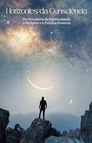 Horizontes da Consciência: Da descoberta da espiritualidade às religiões e à próxima fronteira. – Deni Moore Beige Horizontes da Consciência: Da descoberta da espiritualidade às religiões e à próxima fronteira. – Deni Moore Beige