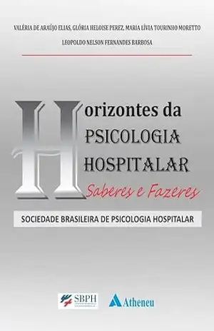 Horizontes da Psicologia Hospitalar (eBook) (0) - Valéria de Araújo Elias Horizontes da Psicologia Hospitalar (eBook) (0) - Valéria de Araújo Elias