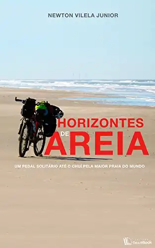 Baixar Horizontes de areia: Um pedal até o Chuí pela maior praia do mundo pdf, epub, mobi, eBook