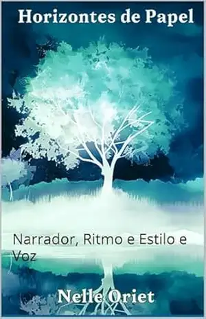 Horizontes de Papel – Volume 4: Narrador, Ritmo e Estilo e Voz – Nelle Oriet