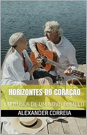 Capa do livro Horizontes do Coração - Alexander Correia