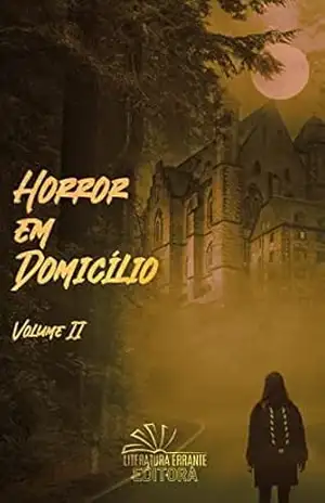 Horror em Domicílio: Vol. II – Pablo Gomes