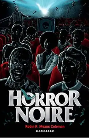 Horror Noire: A Representação Negra no Cinema de Terror – Robin R. Means Coleman Horror Noire: A Representação Negra no Cinema de Terror – Robin R. Means Coleman