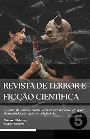 Horror & Sci–Fiction Magazine – Quinta Edição: O Abismo Dentro do Medo (Revista de Terror e Ficção Científica Livro 6) – Mohamed Elshenawy