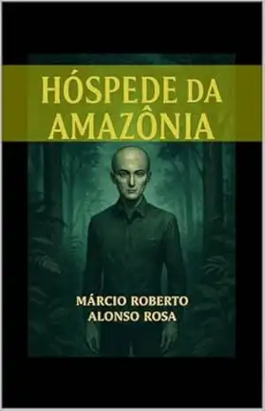 Hospede da Amazonia – MARCIO ROBERTO ALONSO ROSA