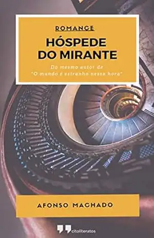 HÓSPEDE DO MIRANTE – Afonso Machado