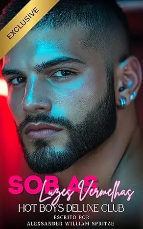 Baixar Hot Boys Deluxe Club: Sob as Luzes Vermelhas: Os Strippers: Clube das Mulheres: Romance Erótico (Hot Boys Deluxe Club Brasil) pdf, epub, mobi, eBook