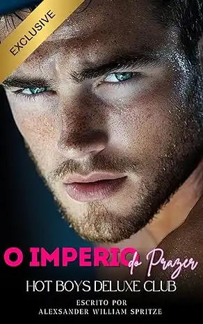 Baixar Hot Boys Deluxe: O Império do Prazer: Clube das Mulheres: Strippers: Romance Erótico e Suspense (Hot Boys Deluxe Club Brasil) pdf, epub, mobi, eBook