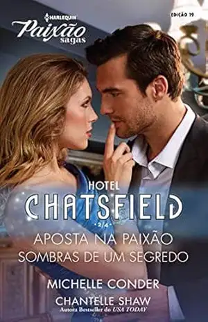 Hotel Chatsfield 2 de 4 (Harlequin Paixão Sagas Livro 19) – Michelle Conder