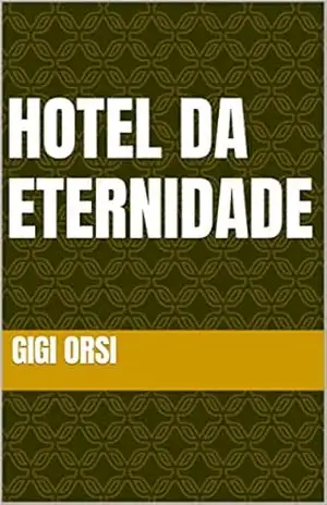 Hotel da Eternidade – Gigi Orsi