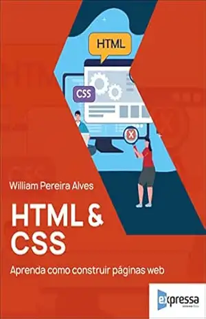 HTML & CSS – Aprenda como construir páginas web – William Pereira Alves HTML & CSS – Aprenda como construir páginas web – William Pereira Alves