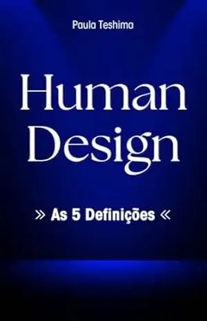 Capa do livro Human Design: As 5 Definições - Paula Teshima