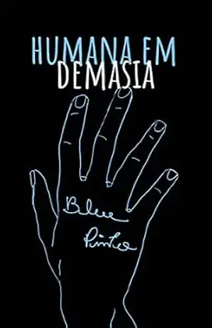 humana em demasia – blue pinto humana em demasia – blue pinto