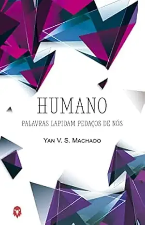 Capa do livro Humano: palavras lapidam pedaços de nós - Yan V. S. Machado