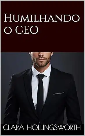 Baixar Humilhando o CEO pdf, epub, mobi, eBook