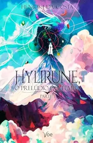 Hylirune, o Prelúdio do Tempo – Parte 01 – Henriki da Costa