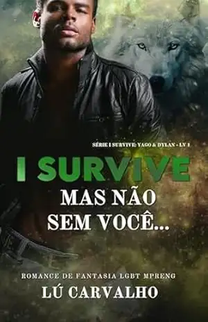 I SURVIVE: MAS NÃO SEM VOCÊ… – LÚ  CARVALHO