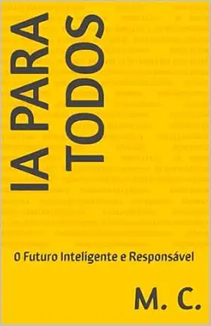 IA para Todos: 0 Futuro Inteligente e Responsável (Redes Sociais) – M. C.