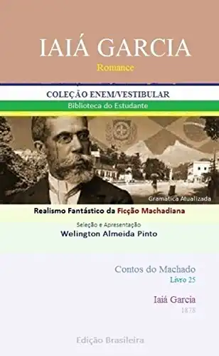 Baixar IAIÁ GARCIA: Realismo Fantástico da Ficção Machadiana (Contos do Machado Livro 25) pdf, epub, mobi, eBook