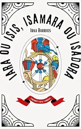 Baixar Iara ou Ísis, Isamara ou Isadora: Coleção Amores Macabros pdf, epub, mobi, eBook