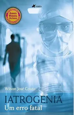 Iatrogenia: um erro fatal – Wilson José Couto