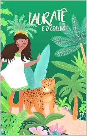 Capa do livro Iauretê e o Coelho - Thais  Mendonça
