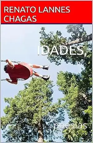 IDADES,: poesias – RENATO LANNES CHAGAS