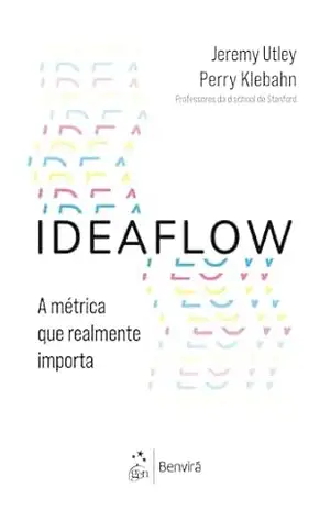 Ideaflow – A Única Métrica de Negócios que importa 1/25 – Jeremy Utley Ideaflow – A Única Métrica de Negócios que importa 1/25 – Jeremy Utley