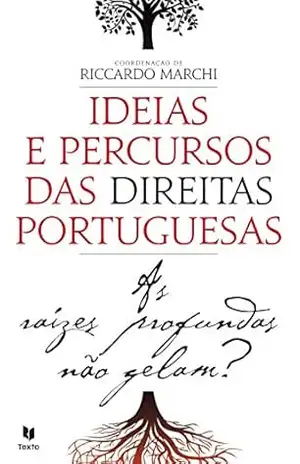 Ideias e Percursos das Direitas Portuguesas – Riccardo Marchi