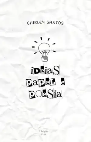 Ideias, papel & poesia – Chirley Santos