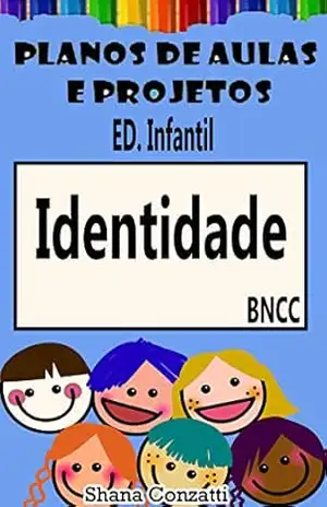 Capa do livro Identidade e Nome Próprio – Plano de Aula BNCC (Projetos Pedagógicos – BNCC) - Shana Conzatti
