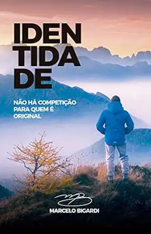 Identidade: Não há competição para quem é original – Marcelo Bigardi