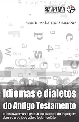 Capa do livro Idiomas e dialetos do Antigo Testamento - Martinho Lutero Semblano