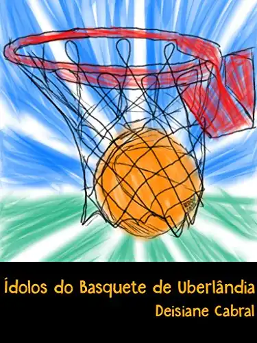 Baixar Ídolos do basquete de Uberlândia pdf, epub, mobi, eBook