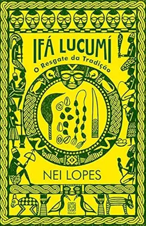 Ifá Lucumí: O resgate da tradição – Nei Lopes
