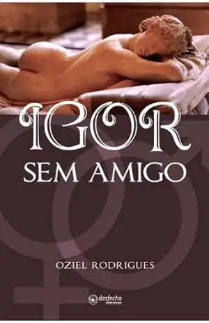Igor Sem Amigo - Oziel Rodrigues Igor Sem Amigo - Oziel Rodrigues