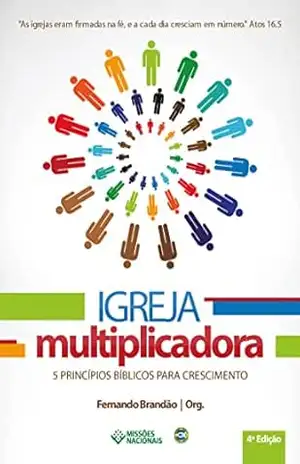 Igreja Multiplicadora: 5 Princípios Bíblicos para o Crescimento – Fernando Brandão