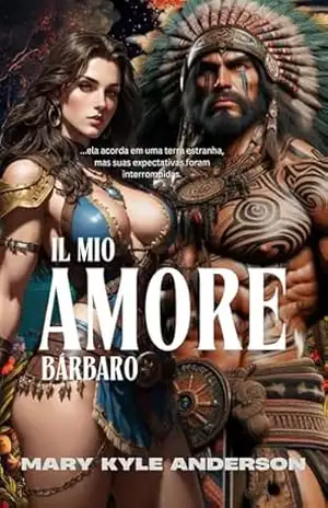 IL MIO AMORE BÁRBARO: Um Romance De Ficção Científica Alienígena Bárbaro Paranormal – Mary Kyle  Anderson